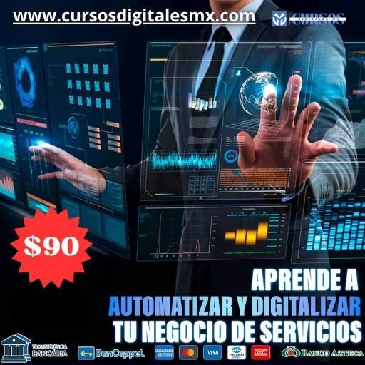 CURSO DE AUTOMATIZA Y DIGITALIZA TU NEGOCIO DE SERVICIOS